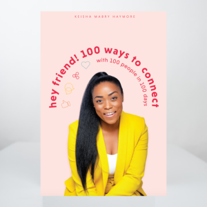 heyFRIEND 100 ways to connect with 100 people in 100 days the book